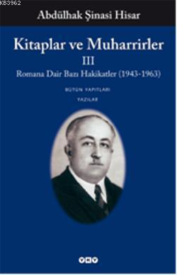 Kitaplar ve Muharrirler III; Romana Dair Bazı Hakikatler Abdulhak Şina