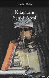 Kitapların Şenlik Ateşi Serdar Rifat Kırkoğlu