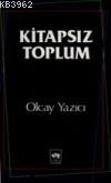 Kitapsız Toplum Olcay Yazıcı