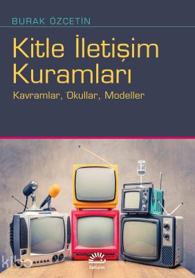 Kitle İletişim Kuramları Burak Özçetin