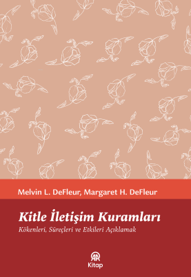 Kitle İletişim Kuramları Melvin L. DeFleur