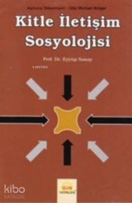 Kitle İletişim Sosyolojisi Eyyüp Sanay