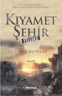 Kıyamet Şehir Felluce Yusuf Kuyular