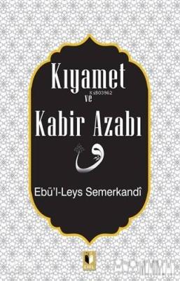 Kıyamet ve Kabir Azabı Ebü`l-Leys Semerkandi