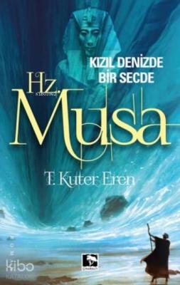 Kızıl Denizde Bir Secde - Hz.Musa Toğan Kuter Eren