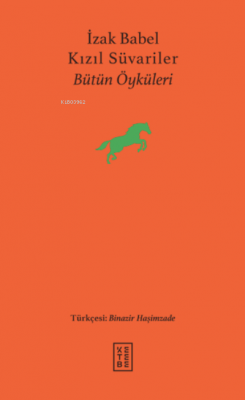 Kızıl Süvariler;Bütün Öyküleri İzak Babel