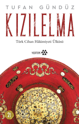 Kızıl Elma ;Türk Cihan Hakimiyeti Ülküsü Tufan Gündüz