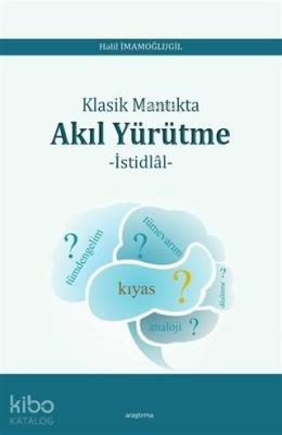 Klasik Mantıkta Akıl Yürütme Halil İmamoğlugil