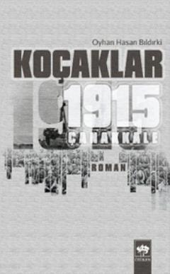 Koçaklar 1915 - Çanakkale Oyhan Hasan Bıldırki