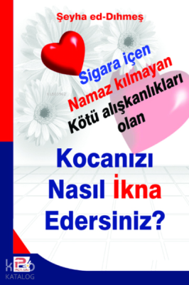 Kocanızı Nasıl İkna Edersiniz? Şeyha Ed-dıhmeş