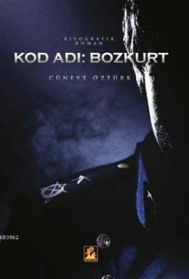 Kod Adı: Bozkurt Cüneyt Öztürk