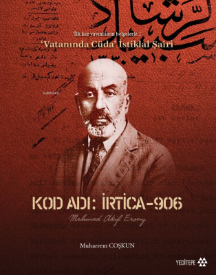 Kod Adı: İrtica-906 Mehmed Akif Ersoy Muharrem Coşkun