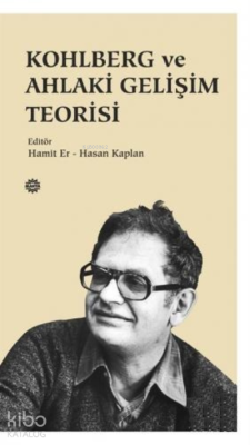 Kohlberg ve Ahlaki Gelişim Teorisi Hamit Er