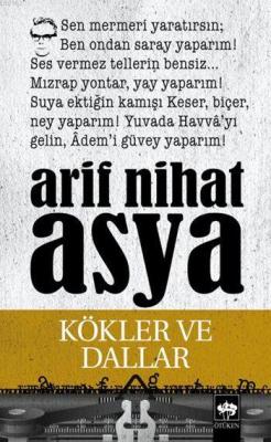 Kökler ve Dallar Arif Nihat Asya