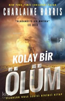 Kolay Bir Ölüm - Silahşor Rose Serisi 1 Charlaine Harris