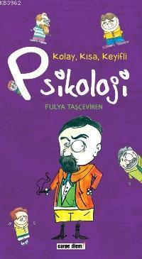 Kolay, Kısa, Keyifli Psikoloji Fulya Taşçeviren