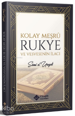 Kolay Meşru Rukye ve Vesvesenin İlacı Sami El Uraydi