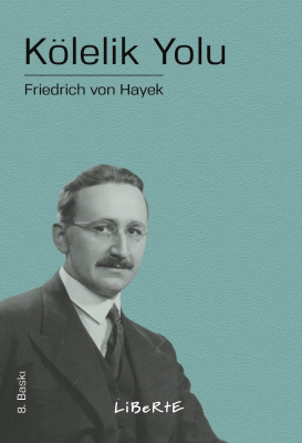 Kölelik Yolu Friedrich August von Hayek