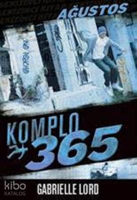 Komplo 365 Ağustos Gabrielle Lord