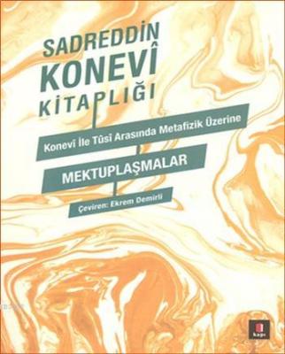 Konevî ile Tusî Arasında Metafizik Üzerine Mektuplaşmalar Nasîruddin T