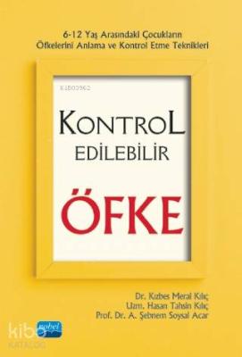 Kontrol Edilebilir Öfke - 6-12 Yaş Arasındaki Çocukların Öfkelerini An