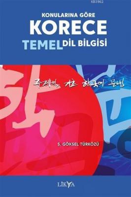 Konularına Göre Korece Temel Dil Bilgisi S. Göksel Türközü