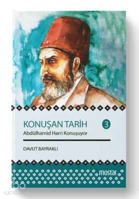 Konuşan Tarih 3 - Abdülhamid Hanı Konuşuyor Davut Bayraklı