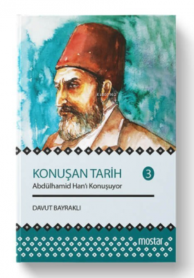 Konuşan Tarih 3 - Abdülhamid Hanı Konuşuyor Davut Bayraklı