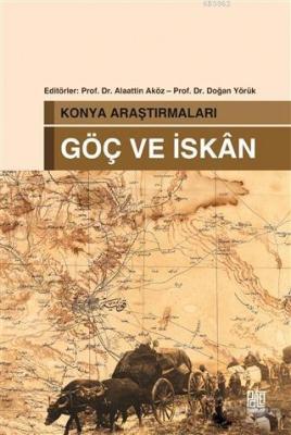 Konya Araştırmaları - Göç ve İskan Alaattin Aköz