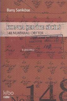 Konya Şer'iye Sicili 148 Numaralı Defter Barış Sarıköse