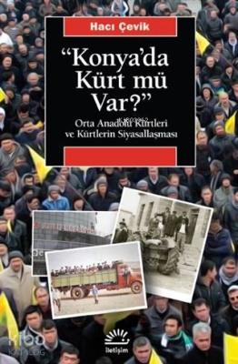 "konya'da Kürt Mü Var?" Hacı Çevik