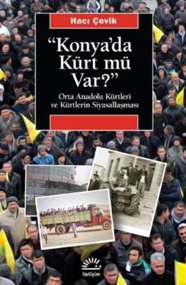 "konya'da Kürt Mü Var?" Hacı Çevik