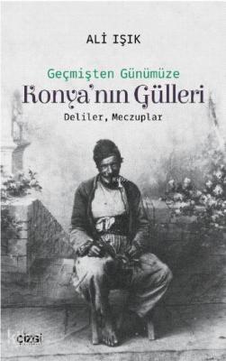 Konya'nın Gülleri Ali Işık