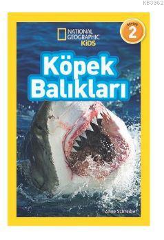 Köpek Balıkları (Seviye 2); National Geographic Kids Anne Schreiber