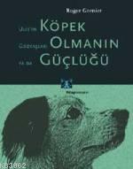 Köpek Olmanın Güçlüğü Roger Grenier