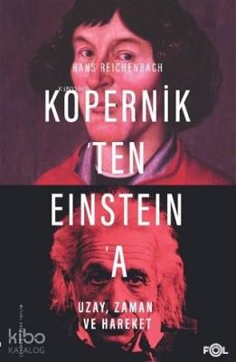 Kopernik'ten Einstein'a Uzay, Zaman ve Hareket Hans Reichenbach