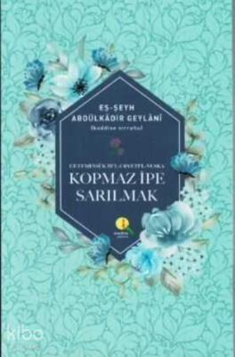 Kopmaz İpe Sarılmak Seyyid Abdülkadir Geylani