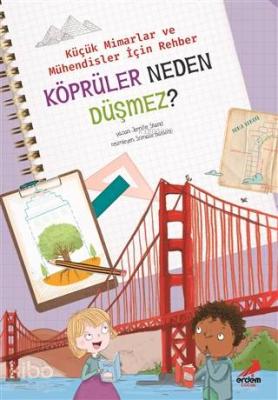 Köprüler Neden Düşmez? - Küçük Mimarlar ve Müühendisler İçin Rehber Je