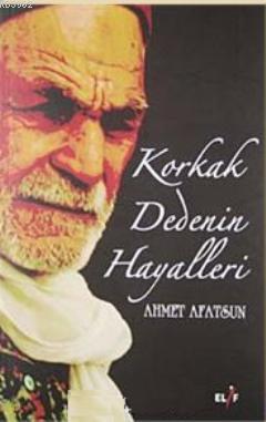 Korkak Dedenin Hayalleri Ahmet Afatsun