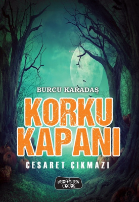 Korku Kapanı – Cesaret Çıkmazı Burcu Karadaş