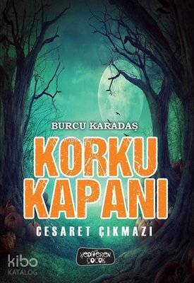 Korku Kapanı - Cesaret Çıkmazı Burcu Karadaş