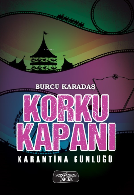 Korku Kapanı – Karantina Günlüğü Burcu Karadaş