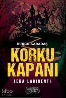 Korku Kapanı; Zeka Labirenti Burcu Karadaş