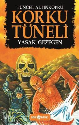 Korku Tneli 5 - Yasak Gezegen Tuncel Altınköprü