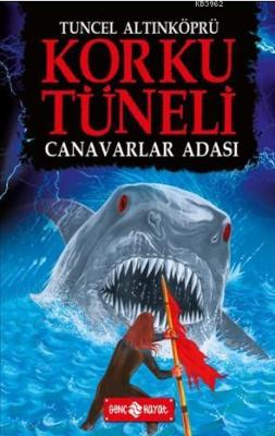 Korku Tüneli 2; Canavarlar Adası Tuncel Altınköprü