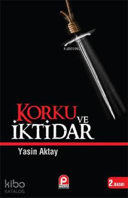 Korku ve İktidar Yasin Aktay