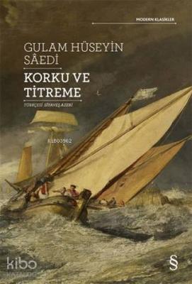 Korku ve Titreme Gulam Hüseyin Saedi