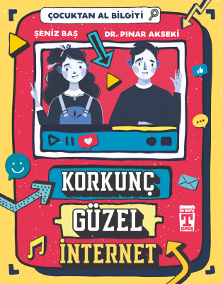 Korkunç Güzel İnternet - Çocuktan Al Bilgiyi Pınar Akseki