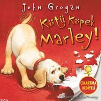 Kötü Köpek Marley! John Grogan