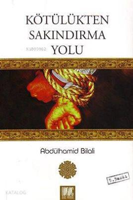 Kötülükten Sakındırma Yolu Abdülhamid Bilali